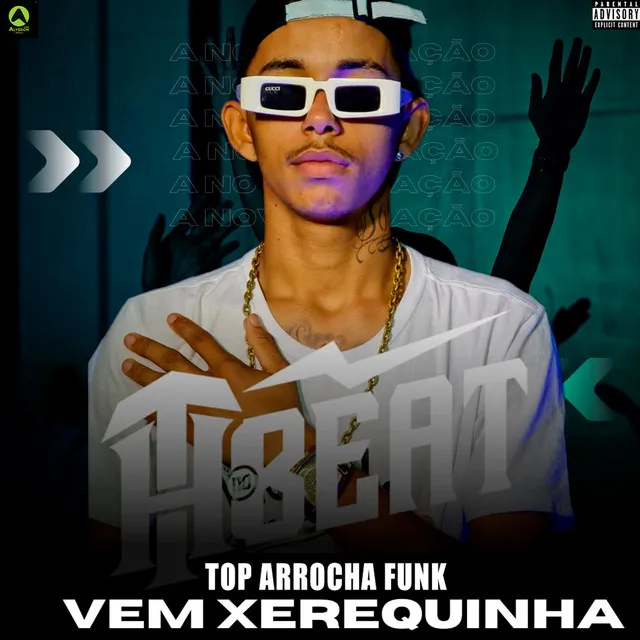 Top Arrocha Funk Vem Xerequinha