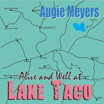 Alive & Well at Lake Taco by Augie Meyers