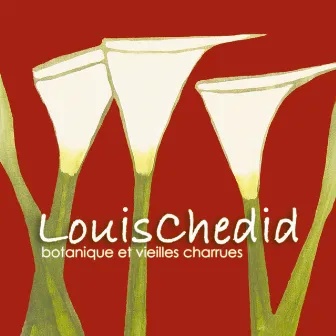 Botanique et vieilles charrues by Louis Chedid