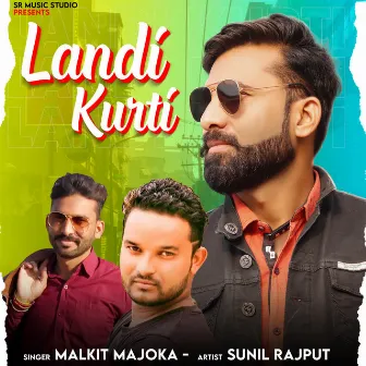 Landi Kurti (feat. Sunil Rajput) by Malkit Majoka