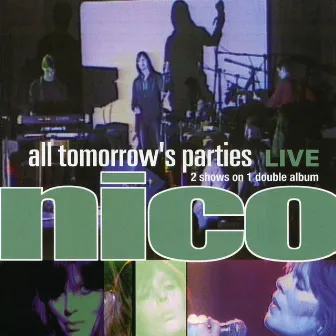 All Tomorrows Parties: Nico Live by Nico