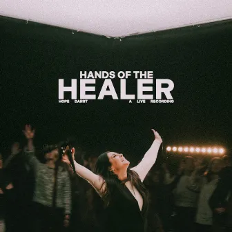 Hands Of The Healer (Live) by Hope Darst