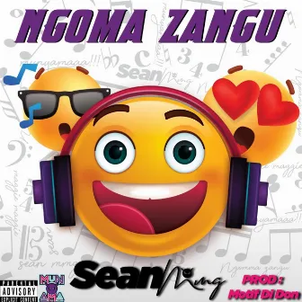 NGOMA ZANGU by SEAN MMG