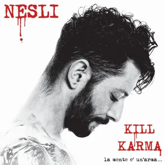 Kill Karma (La Mente E' Un' Arma...) by Nesli