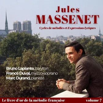 Jules MASSENET - Cycles de mélodies et « Expressions lyriques » by 