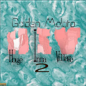 House Inna Village 2 by Golden Moloto