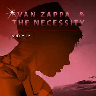 Evan Zappa & the Necessity, Vol. 2 by Evan Zappa