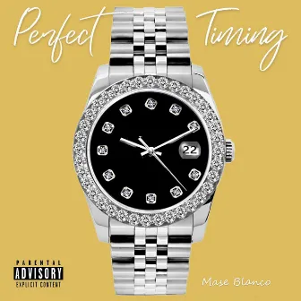 Perfect Timing by Mase Blanco