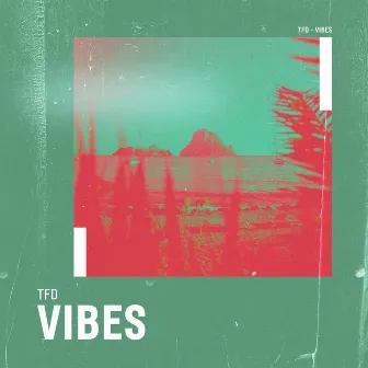 Vibes by TFD