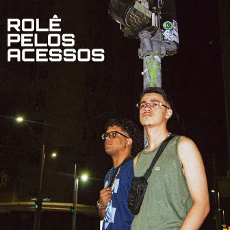 Rolê pelos Acessos by COLT off