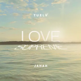 Love Supreme by Tuelv