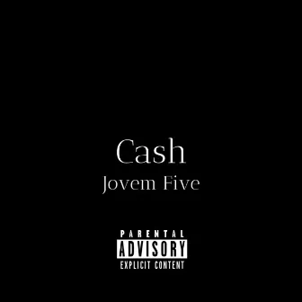 Cash by Jovem Five