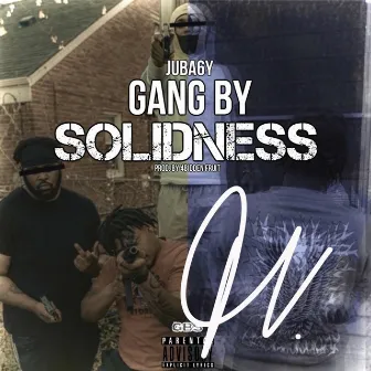 Gang By Solidness by GBS JuBaby