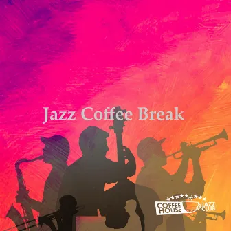 Jazz Coffee Break by Coffee House Jazz Club