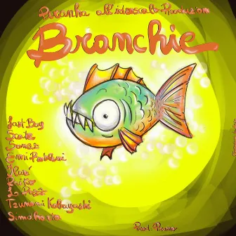 BRANCHIE by Piranha All'Idroscalo