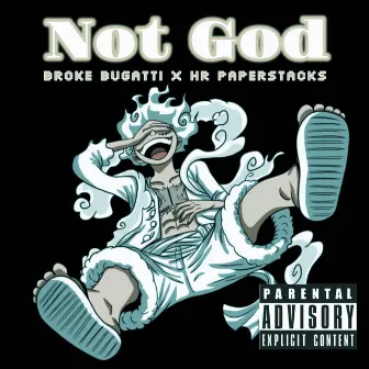 Not God by Broke Bugatti