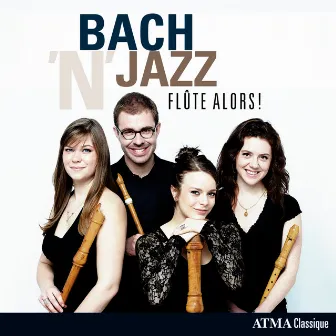 Bach 'n' Jazz by Flûte Alors