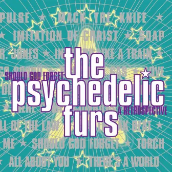 Should God Forget: A Retrospective by The Psychedelic Furs