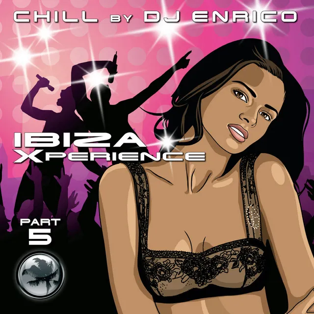 Chill Flavoured Down Tempo Grooves - Ibiza Xperience 5