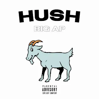 Hush by BIG AP