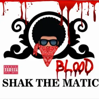 Blood by Shak the Matic