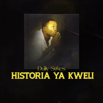 Historia Ya Kweli by Dully Sykes