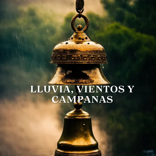 Lluvia, Vientos Y Campanas