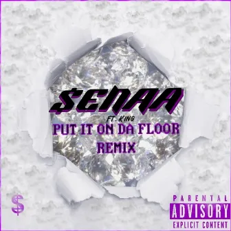 Put It On Da Floor (Remix) by Senaa