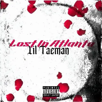 Lost In Atlanta by Lil Taeman