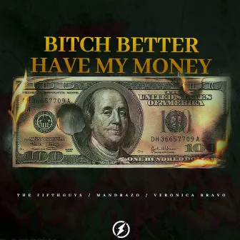 Bitch Better Have My Money by Mandrazo