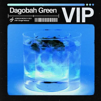 VIP by Dagobah Green