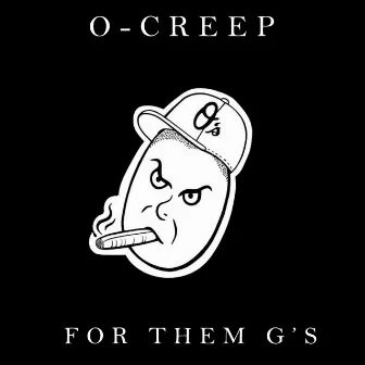 For Them G's by O-Creep