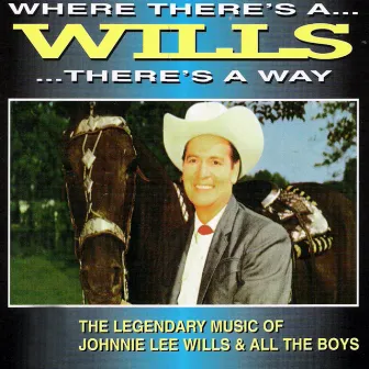 Where There's A Wills There's A Way by Johnnie Lee Wills