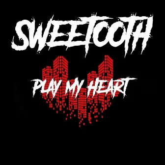 Play My Heart by Sweetooth