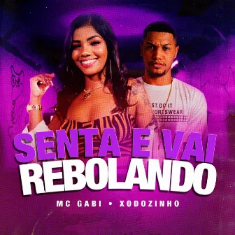 Senta e Vai Rebolando by Mc Xodozinho