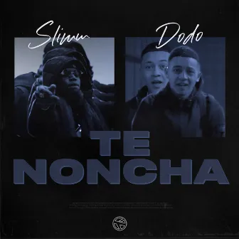 Te Noncha by Slimm