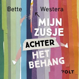 Mijn zusje achter het behang [Familiepoëzie (Onverkort)] by Bette Westera