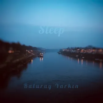 Sleep by Baturay Yarkin