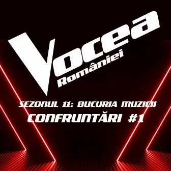 Vocea României: Confruntări #1 (Sezonul 11 - Bucuria Muzicii) [Live] by Vocea României