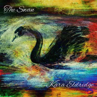 The Carnival of the Animals: XIII. The Swan (Arr. for Voice & Piano) by Kara Eldridge