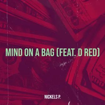 Mind on a Bag by Nickels P.