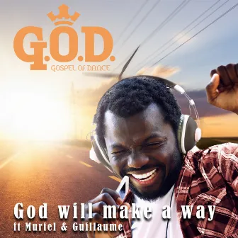 God Will Make a Way (feat. Muriel & Guillaume) by Gospel of Dance