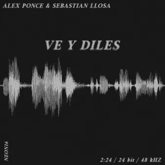 Ve y Diles by Alex Ponce