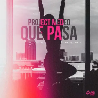 Que Pasa by Project MEDEO