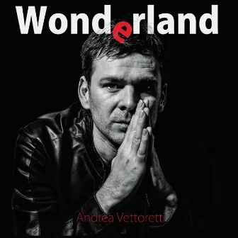 Wonderland by Andrea Vettoretti