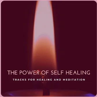 The Power Of Self Healing - Tracks For Healing And Meditation by Unknown Artist