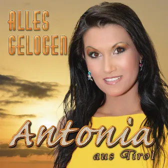 Alles gelogen by Antonia aus Tirol