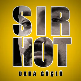 Daha Güçlü by Sirhot