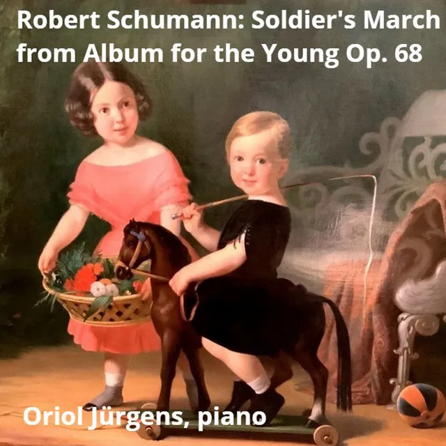 Robert Schumann Soldier's March from Album for the Young Op. 68 No. 2