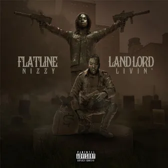 Landlord Livin' by Flatline Nizzy